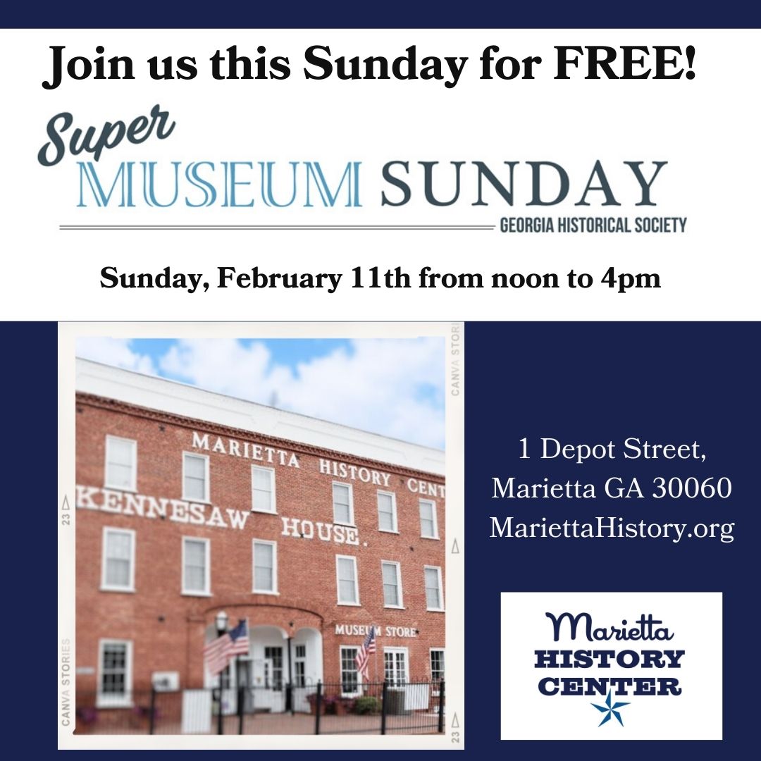 Free AdmissionSuper Museum Sunday Marietta History Center